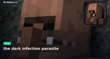 Мод the dark infection parasite Minecraft BE