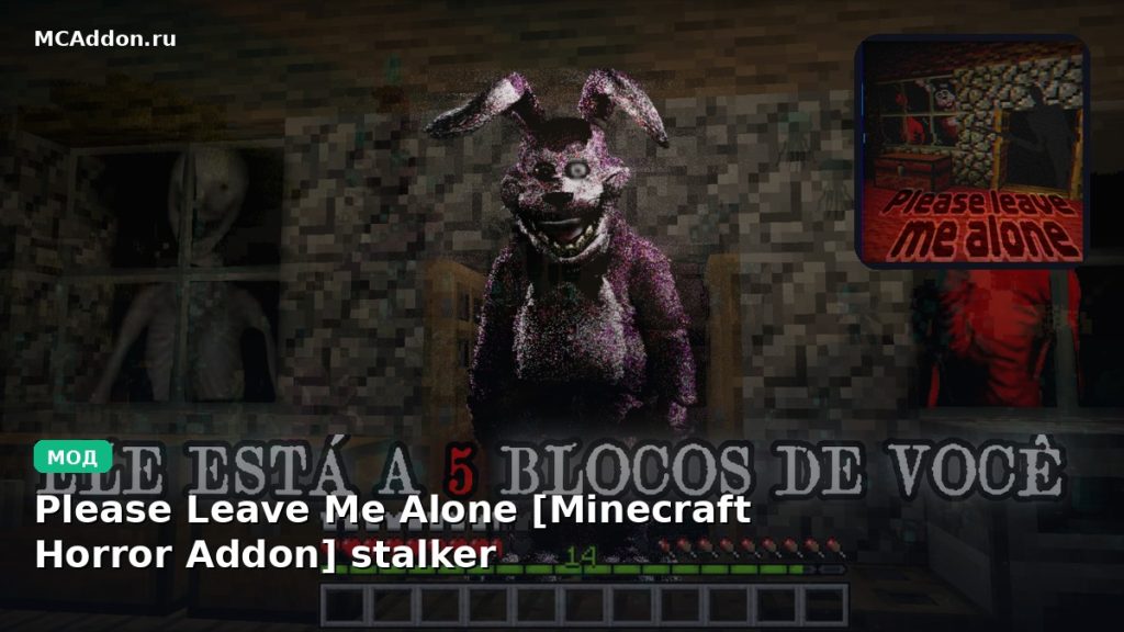 Мод Please Leave Me Alone [Minecraft Horror Addon] stalker Minecraft BE